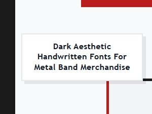 Dark Handwritten Fonts for Metal Merchandise
