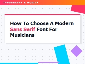 Selecting a Modern Sans Serif for Music Projects