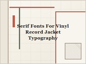 Serif Fonts for Vinyl Record Typography